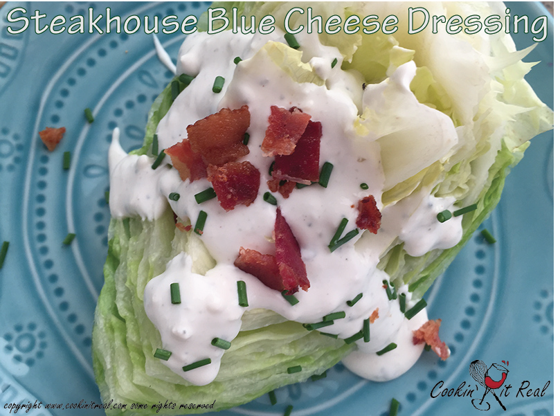 Steakhouse Blue Cheese Dressing Cookin' It Real